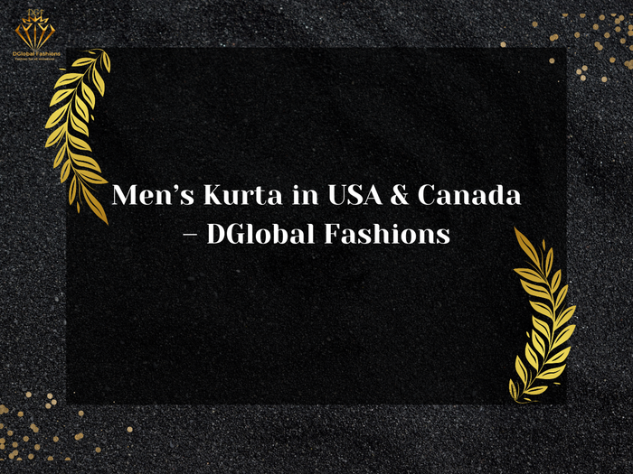Menโs Kurta in USA & Canada โ DGlobal Fashions